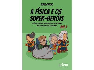 Livro A Física E Os Super-heróis Volume 1 De 2 - 126 Pgs.